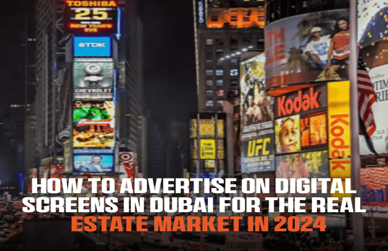 Boost Dubai Real Estate with Digital Screen Ads - Techolix